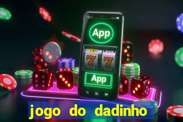 jogo do dadinho que ganha dinheiro